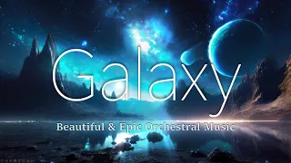 GALAXY — Beautiful & Epic Orchestral Music