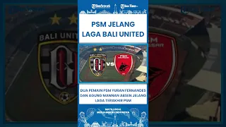 SHORT Dua Pemain PSM Makassar Absen, Jelang Laga bali United di Stadion Agung Bantul Yogyakarta