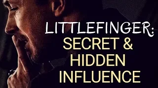 Game of Thrones/ASOIAF Theories | Littlefinger: Secret and Hidden Influence