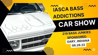 Iasca Bass Addictions/219 Bass junkies car audio show 06.26.22 #caraudio #iasca #bassmusic