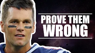 How to Prove Them WRONG! । Tom Brady's Motivational Speech