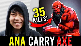 when ANA plays AXE CARRY - dropping 35 KILLS?!