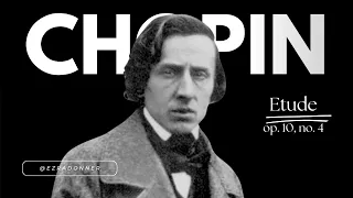 Chopin: Etude in C-sharp Minor op. 10, no. 4