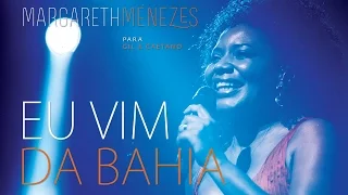 Eu vim da Bahia - Margareth Menezes (DVD Para Gil & Caetano)