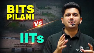 Should I prepare for BITSAT or IIT JEE ?Which is better BITS Pilani or IIT | ATP STAR strategy