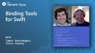 Binding Tools for Swift | The Xamarin Show