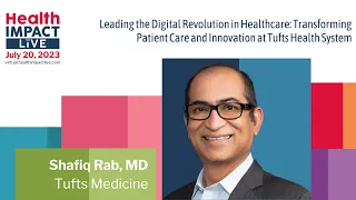 Leading the Digital Revolution in Healthcare  Transforming Patient Care and Innovation at Tufts Heal