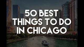 50 Best Things To Do in Chicago - Complete Travel Guide