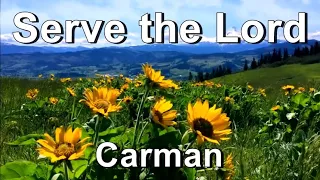 Serve the Lord - Carman  (Lyrics)