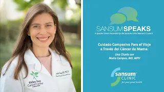 Sansum Speaks | Cuidado Compasivo Para el Viaje a Través del Cáncer de Mama