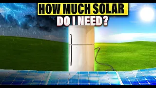 How much solar do you need to run a house fridge: RAIN or SHINE