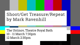 Shoot/Get Treasure/Repeat by Mark Ravenhill (Trailer) | Bath Spa Productions