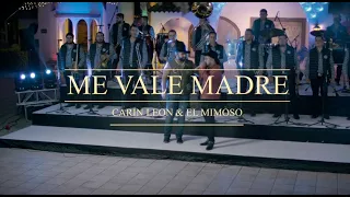 Carin Leon Ft. El Mimoso - Me Vale Madre