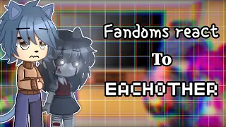 Fandoms react to EACHOTHER//-PurpleGirl-//(Part 2/?)//FNaF