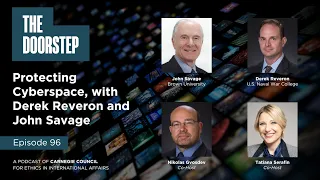 The Doorstep: Protecting Cyberspace, with Derek Reveron and John Savage