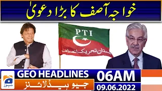 Geo News Headlines Today 06 AM | Khawaja Asif | Imran Khan | PM Shehbaz | Load-shedding  9 June 2022