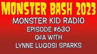 Monster Kid Radio #630 - Lynne Lugosi Sparks at Monster Bash 2023 (Summer)