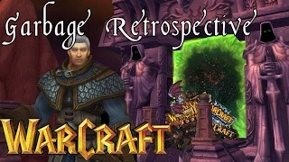 A Garbage Retrospective Of Warcraft