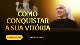 Como conquistar a sua vitória - Encontro Nacional do Exército de São Miguel | Pregação Ir Ma Raquel