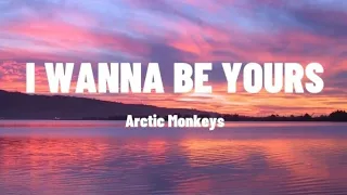 I WANNA BE YOURS - Arctic Monkeys ( Lyrisc )