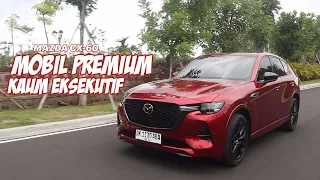 MAZDA CX-60 2023 FIRST IMPRESSION & DRIVE | MOBIL PREMIUM KAUM EKSEKUTIF