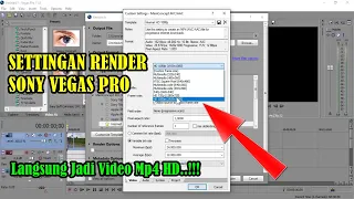 Setting RENDER Video Di Aplikasi SONY VEGAS PRO...  Langsung Jadi Video Mp4 HD !!!