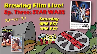 Brewing Film Live! Ep. 3: Star Wars + Cheap Knock Offs!
