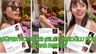 ¡Noticias impactantes! ¡Sıla Türkoğlu está en todas partes! ¡Te sorprenderá!