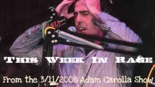 This Week In Rage with Adam Carolla  -  3-11-08