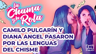 Camilo Pulgarín y Diana Ángel pasaron por las lenguas del chisme de la Chama y la Rola