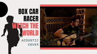 Box Car Racer - Watch the World (Acoustic Cover)