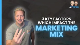 How the 4Ps Work Together | 3 Key Factors which impact a Business' Marketing Mix