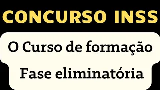 Afinal, o CURSO DE FORMAÇÃO do INSS pode ELIMINAR O CANDIDATO ?