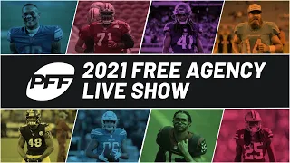 PFF 2021 Live Free Agency Show Day 3 | PFF