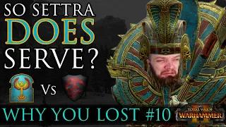 So Settra DOES Serve? - Why You Lost #10