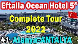Eftalia Ocean Otel Turu - Alanya 2022