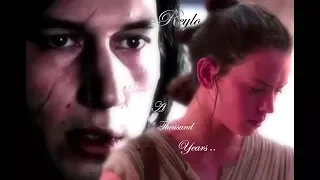 Reylo ~ A Thousand Years