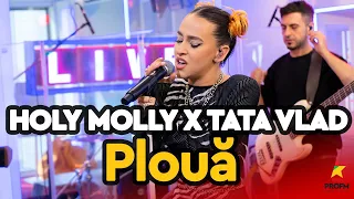 Holy Molly x Tata Vlad - Plouă | PROFM LIVE Session