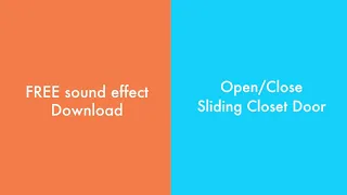 Open/Close Sliding Closet Door- Sound Effect - FREE