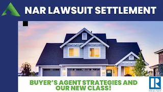 How The NAR Lawsuit Settlement Is Changing Buyer's Agent Strategies