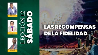 Las recompensas de la fidelidad - SÁBADO - LECCIÓN 12 - Palabra Viva