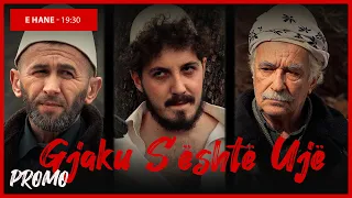 Promo - Gjaku S'është Ujë - Episodi 24 (Traditat Shqiptare)