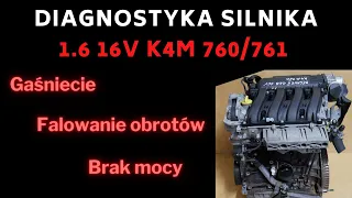 Diagnostyka silnika, falowanie obrotów, gaśniecie, brak mocy - 1.6 16V K4M  760/761