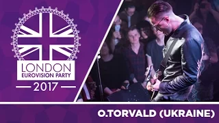 O.Torvald - Time (Ukraine) | LIVE | 2017 London Eurovision Party