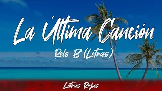 Rels B - La Última Canción (Lyrics/Letra) | #WingLyrics