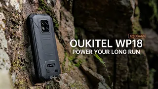 Oukitel WP18 Rugged Phone: A Best Outdoor Buddy, Power Your Long Run Always!