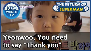 Yeonwoo, you need to say "Thank you"(The Return of Superman) | KBS WORLD TV 200906