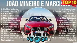 João Mineiro E Marciano ~ Grandes Sucessos, Top Melhores Músicas Românticas Inesquecíveis