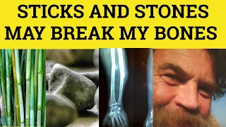 🔵 Sticks and Stones May Break My Bones But Names Will Never Hurt Me - Meaning - English Sayings