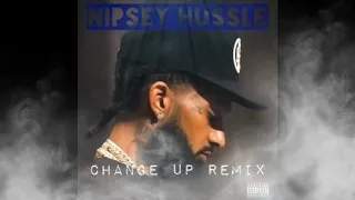 Nipsey Hussle Change Up Remix